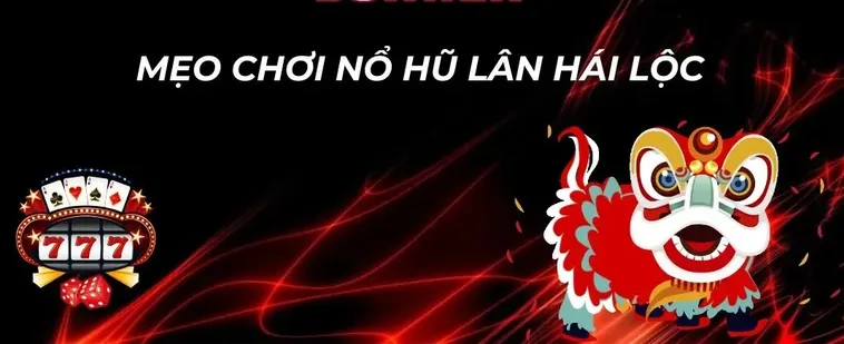 Hướng Dẫn Cách Chơi Nổ Hũ Lân Hái Lộc Tại ManClub Để Săn Jackpot Khủng